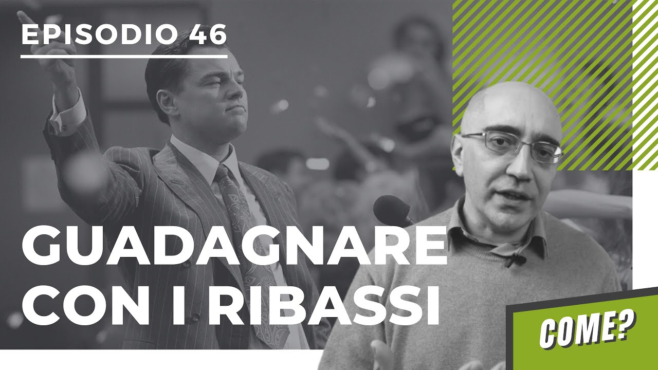 [Podcast #46] Come guadagnare con i mercati che scendono
