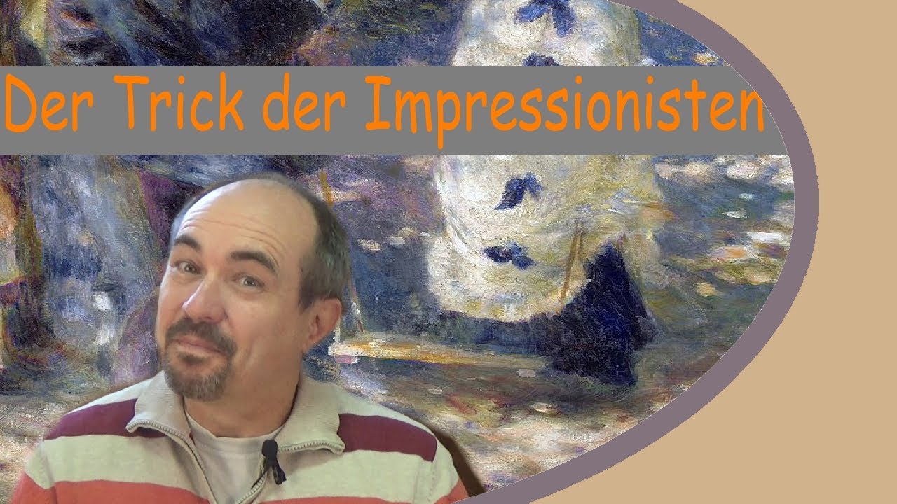 Der Trick der Impressionisten
