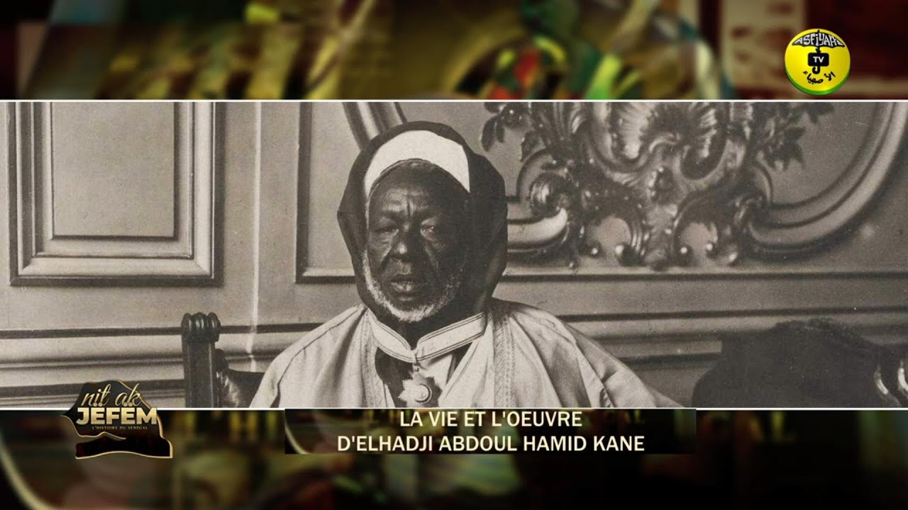 Nit ak Jefem du 31 Mars 2021 Thème: La Vie et l'oeuvre de Mame El Hadji Abdoul Hamid Kane (rta)