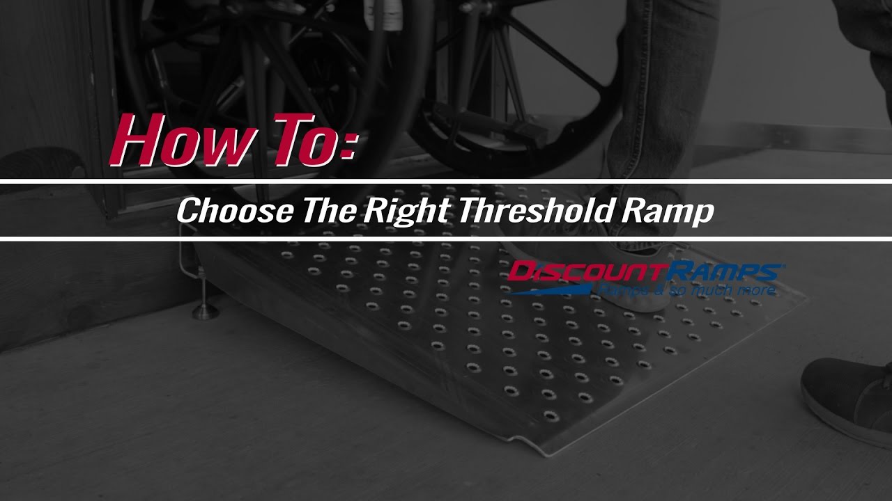 How To Choose The Right Threshold Ramp