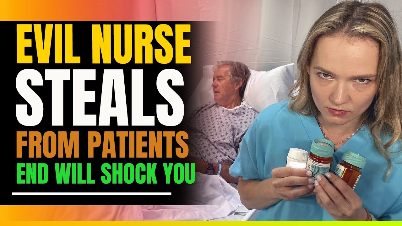 Evil Nurse Steals Medication From Patient. The End Will Shock You