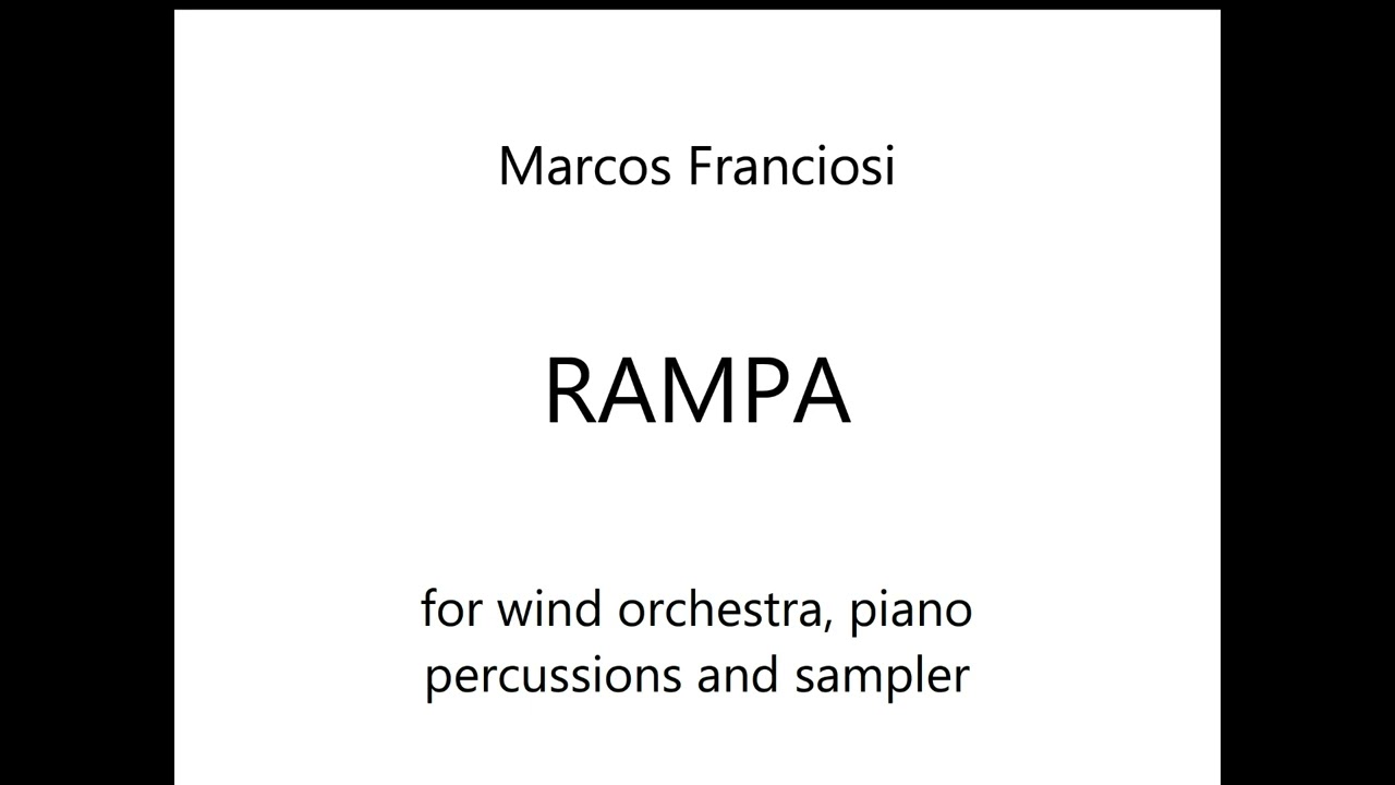 RAMPA (2021) – for Wind Orchestra, Piano, Percussion and Sampler – Live | Marcos Franciosi
