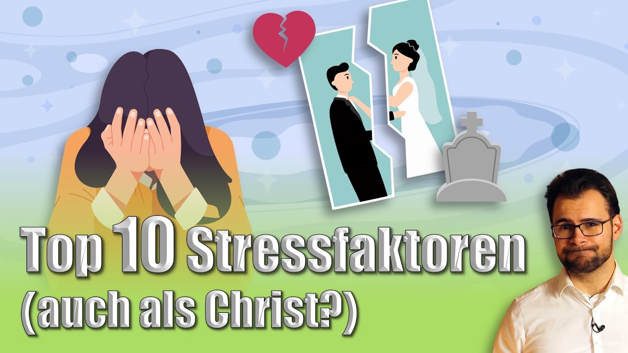 🤯 Top 10 Stressfaktoren im Leben &ndash; auch als Christ?
