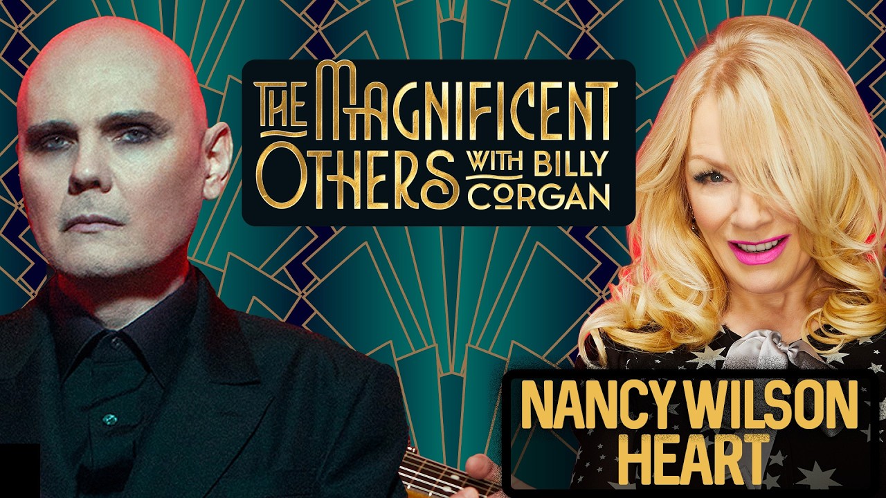 Nancy Wilson of Heart | The Magnificent Others with Billy Corgan
