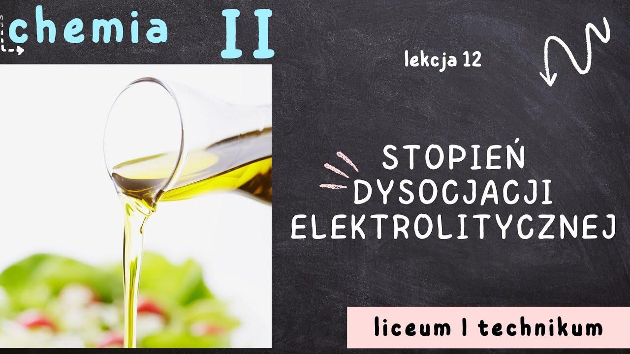Chemia 2 LO [Lekcja 12 - Stopień dysocjacji elektrolitycznej]