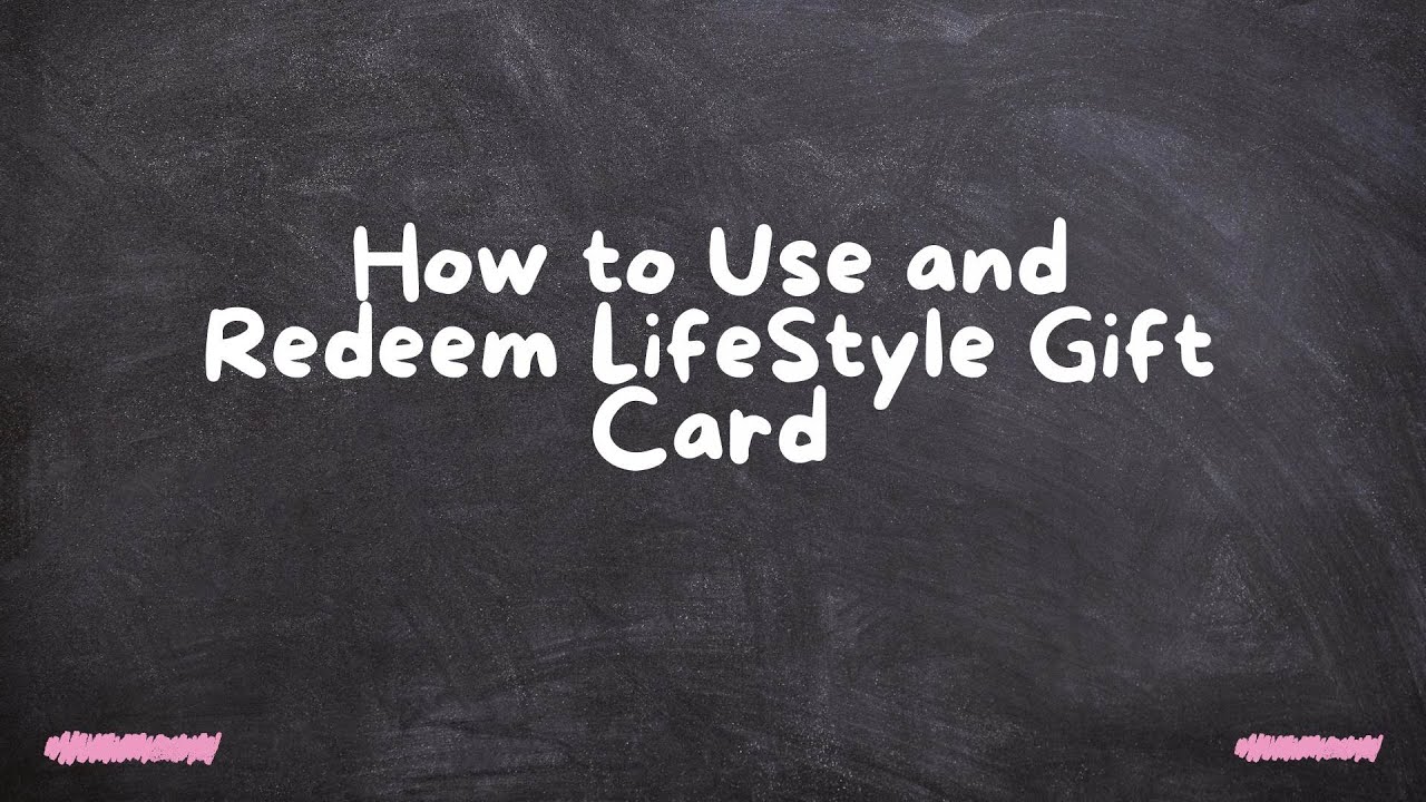 How to Use and Redeem LifeStyle Gift Card