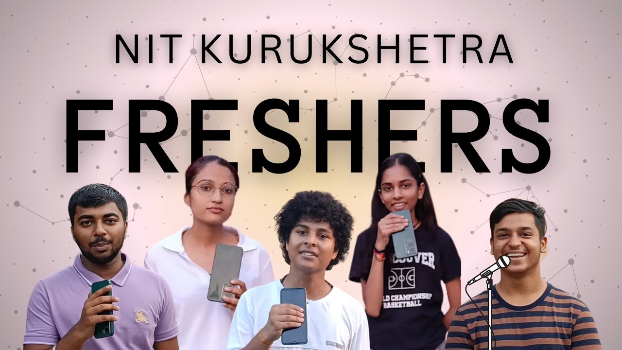 Freshers Intro 2023 || NIT KURUKSHETRA