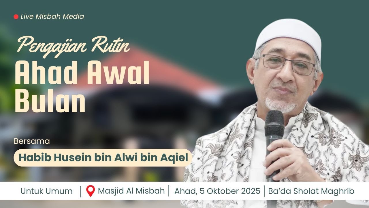🔴 [LIVE] Pengajian Ahad Awal Bulan Masjid AL-Misbah | Bersama Hb Husein bin Aqiel | 5 Oktober 2025
