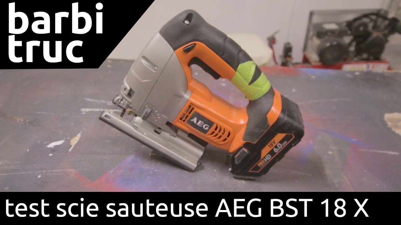 test et avis scie sauteuse AEG BST 18 X - barbiTruc