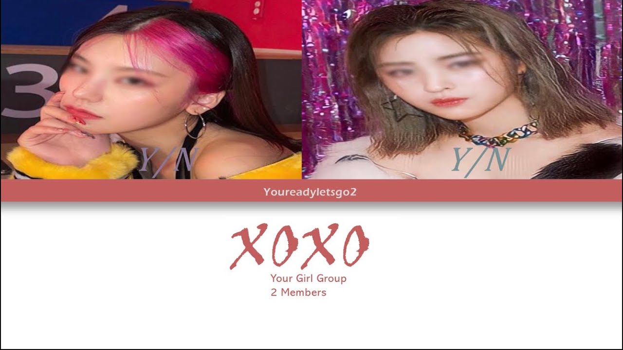 YOUR GIRL GROUP ‘XoXo’ 2 Members
