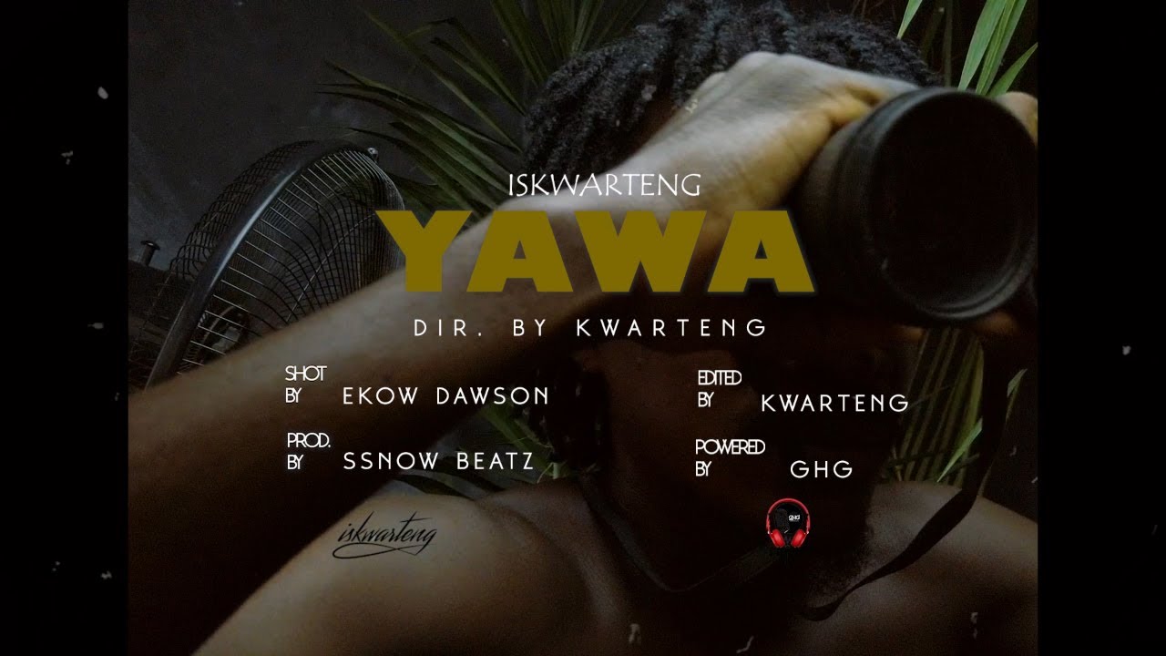 Kwartengg - Yawa (Official Video) Directed by Kwartengg