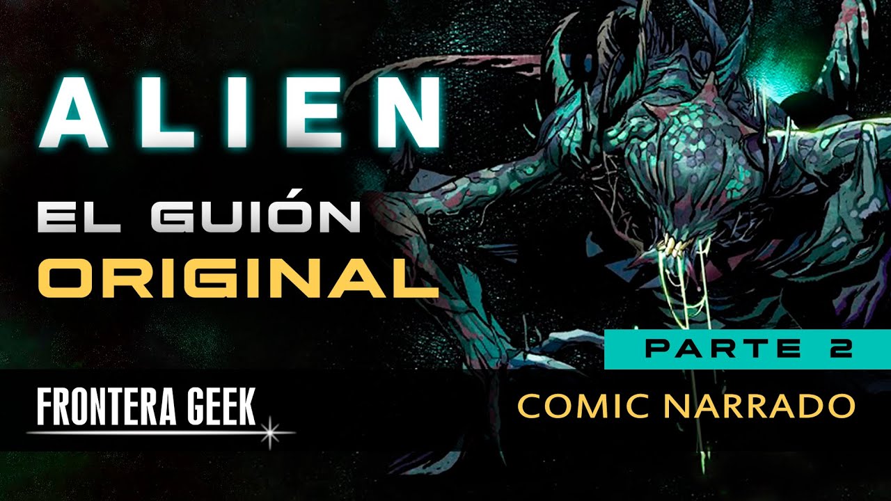 ALIEN - EL GUION ORIGINAL [PARTE 2] - La Historia Alternativa l Comic Narrado