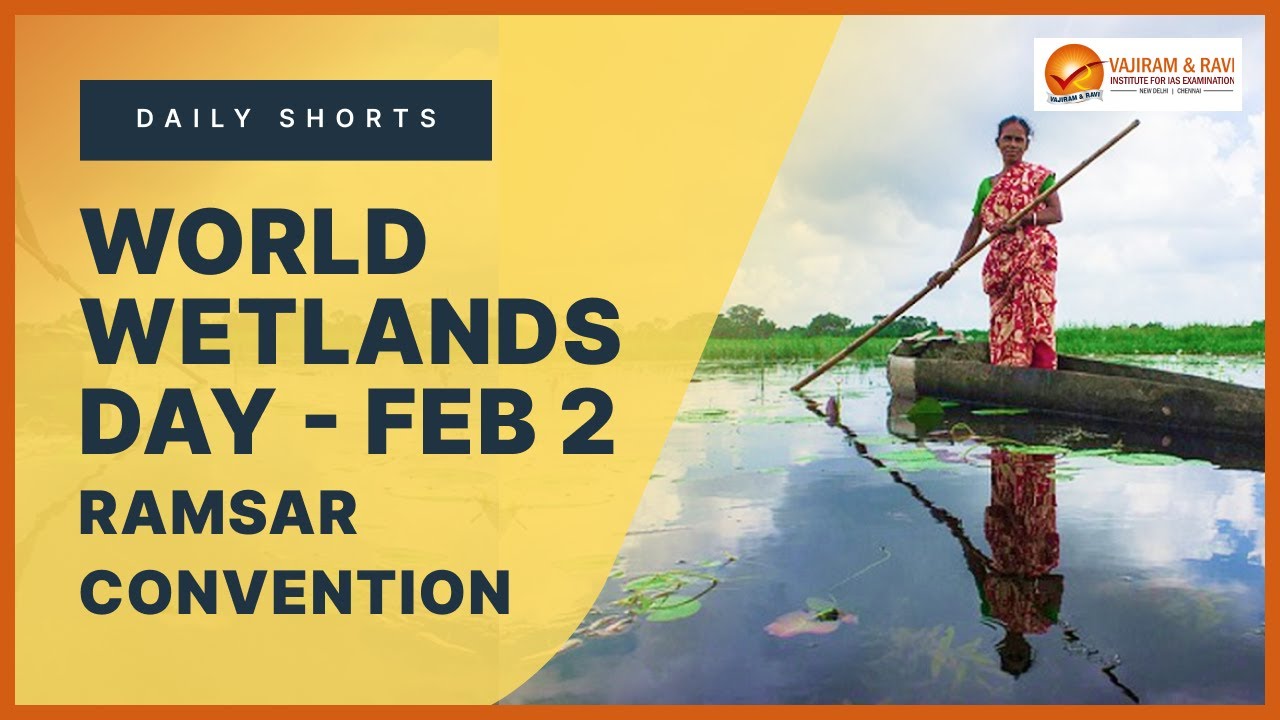 Ramsar Convention on Wetlands | Current Affairs for UPSC CSE | Vajiram & Ravi