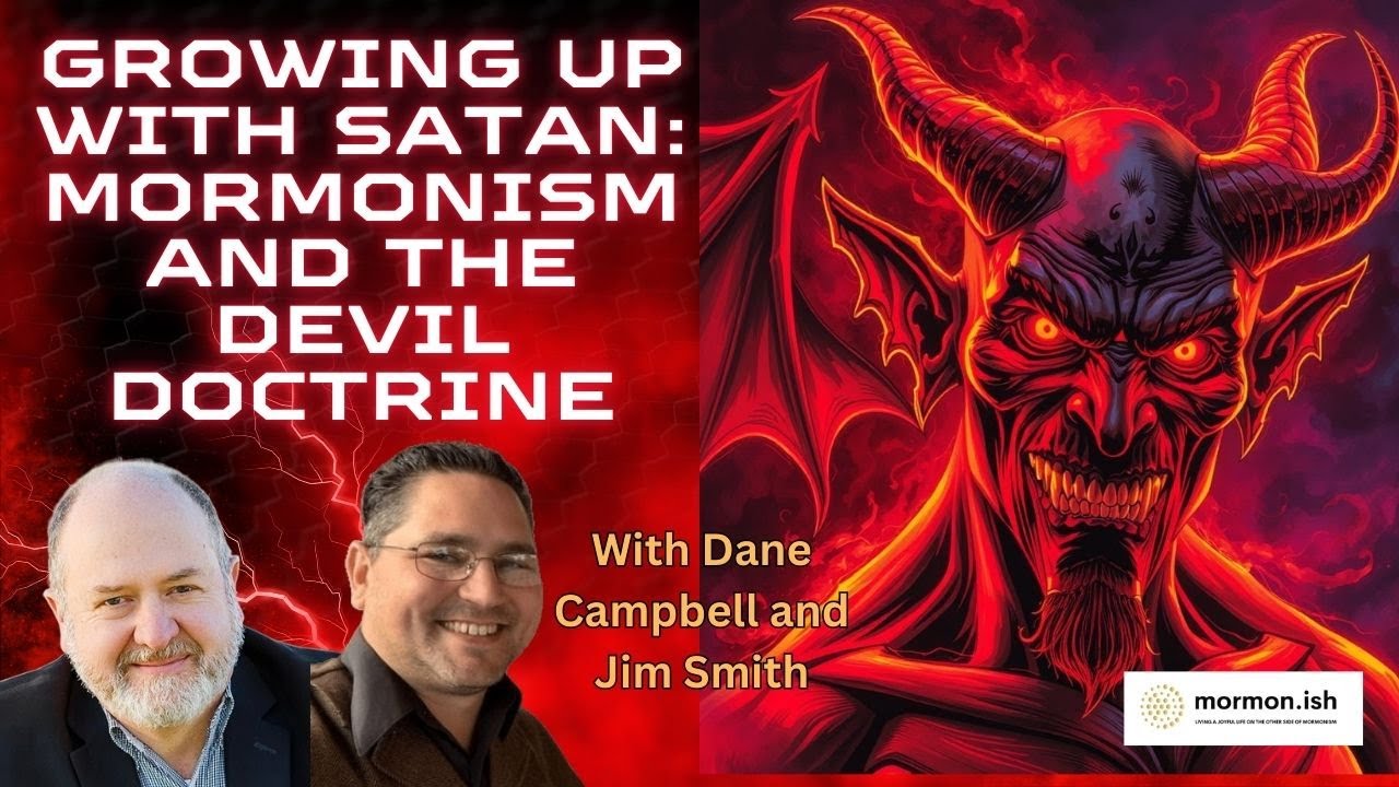 Ep272: Growing Up With Satan: Mormonism and the Devil Doctrine
