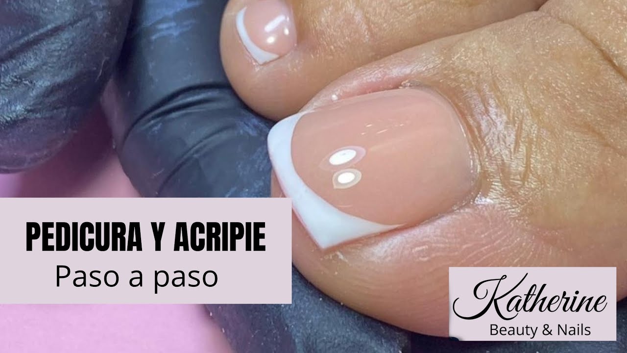 PEDICURA Paso a Paso + ACRIPIE