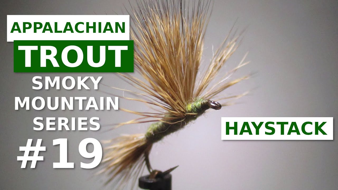 Fly Tying the Haystack - Appalachian/Great Smoky Mountain Trout Pattern