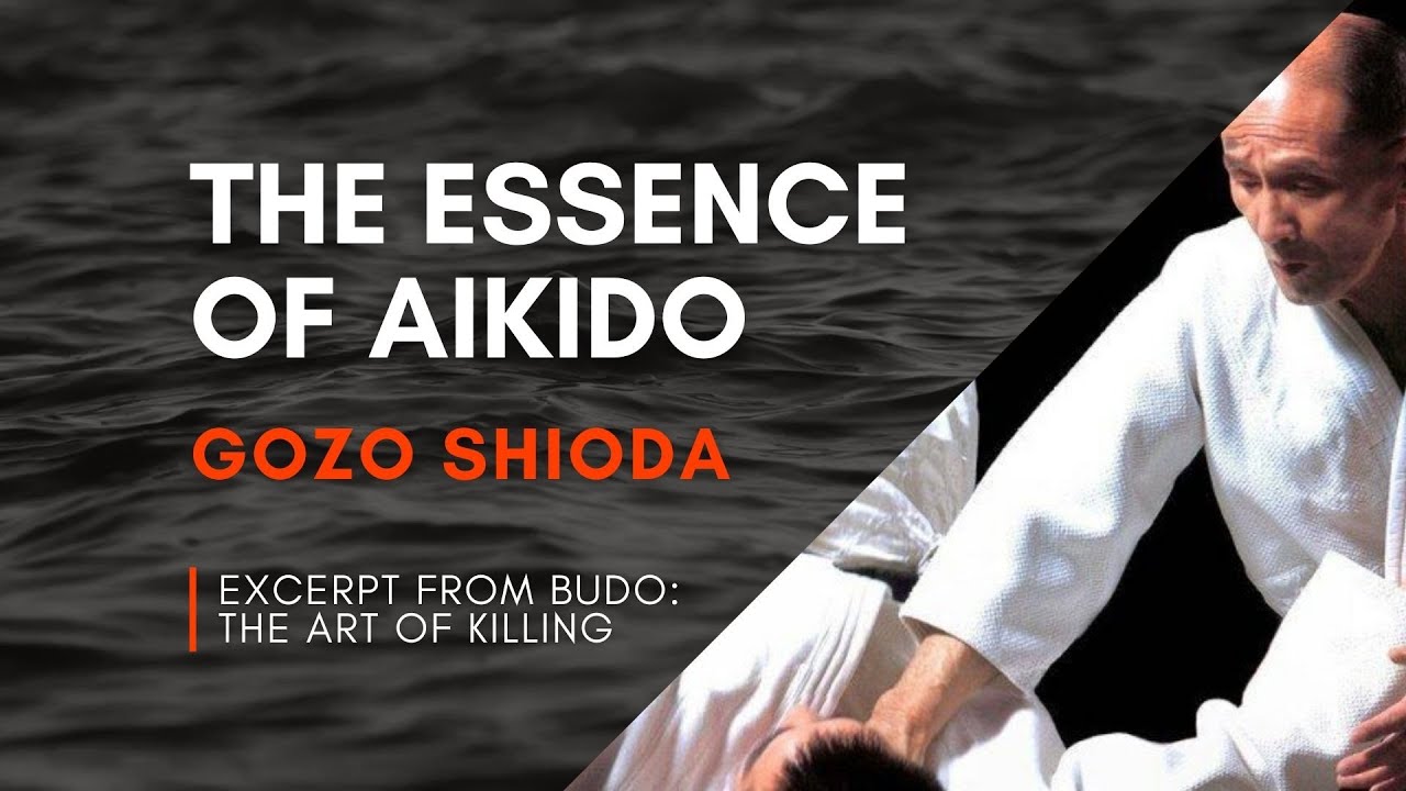 THE ESSENCE OF AIKIDO: Gozo Shioda - Budo: The Art of Killing Excerpt 🔥 𝗧𝗔𝗞𝗘𝗠𝗨𝗦𝗨 𝗔𝗜𝗞𝗜𝗗𝗢 𝗢𝗡𝗟𝗜𝗡𝗘 𝗗𝗢𝗝𝗢