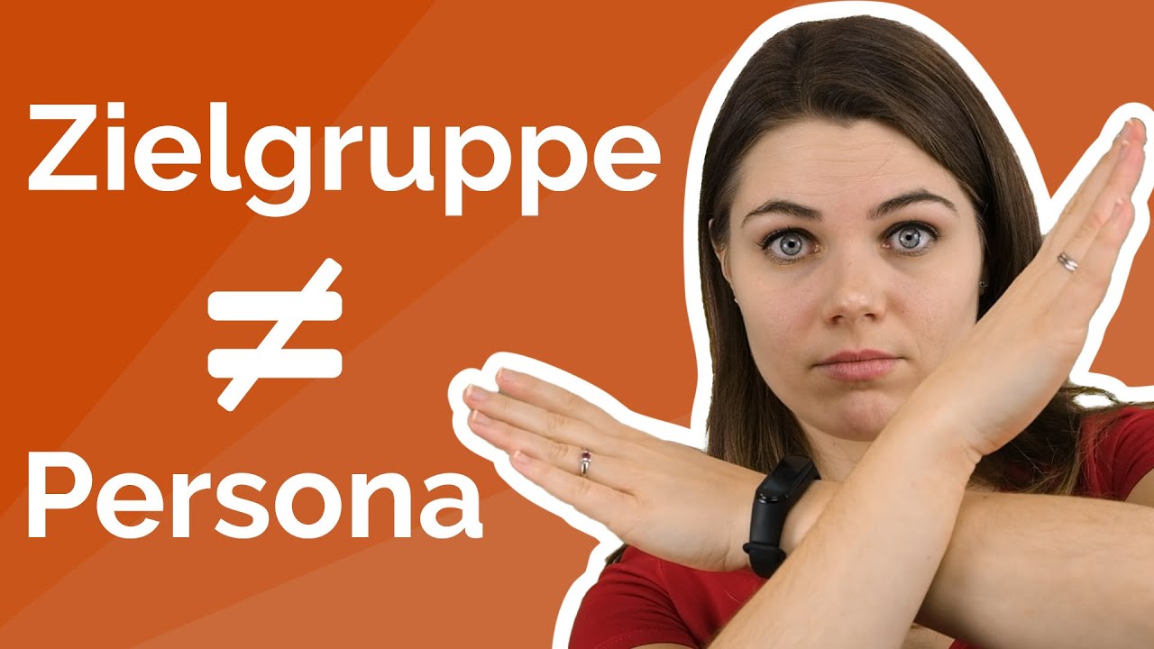 Persona vs Zielgruppe - Das verwechseln viele!