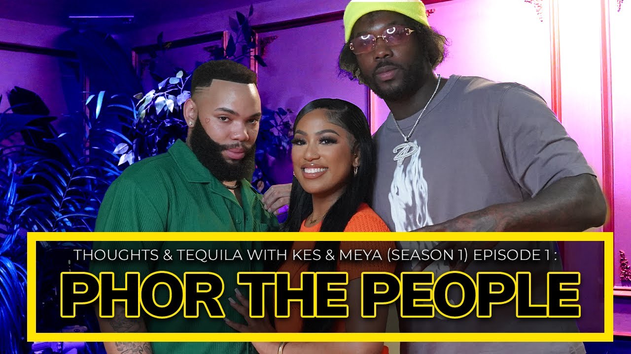 Thoughts N Tequila [Season 1, Episode 1] - Phor The People
