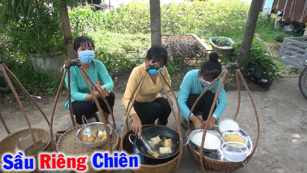 Bán Bánh Sầu Riêng Chiên trên Đường Quê, Nhớ Lắm Cảnh Buôn Bán này Cực nhưng Vui