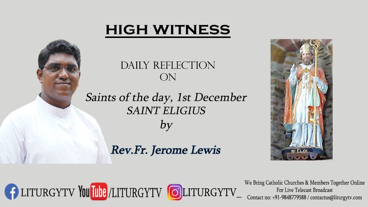 Saint of the Day A Day Dedicated to | St.Eligius | Fr. Jerome Lewis | 1 -12- 2020