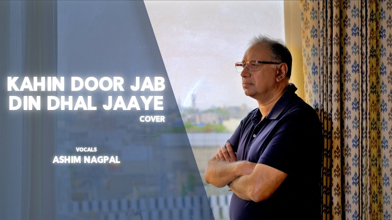 Kahin Door Jan Din Dhal Jaaye | Ashim Nagpal | Mukesh | Sunil Verma