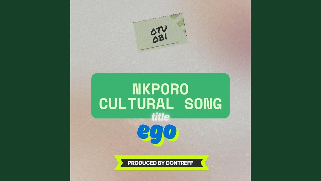 Ego (Nkporo Cultural Song)