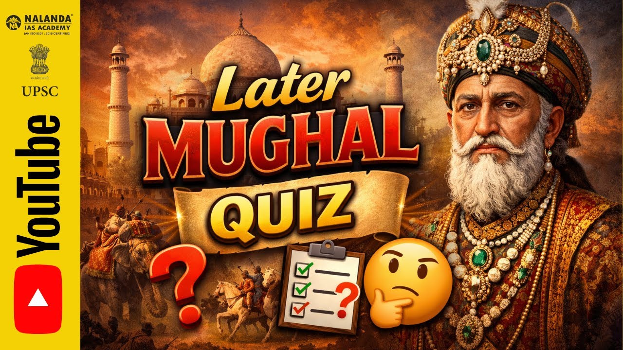 Later Mughal Empire MCQs | Most Important History Quiz for UPSC Prelims
