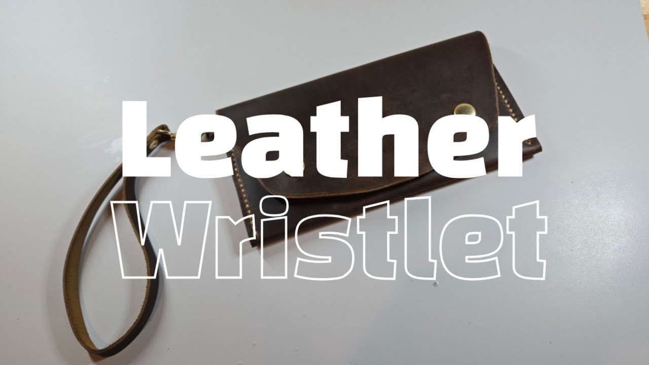 Maker's Niche Leather Wristlet build