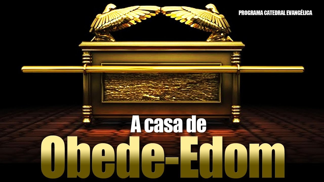 A casa de Obede - Edom