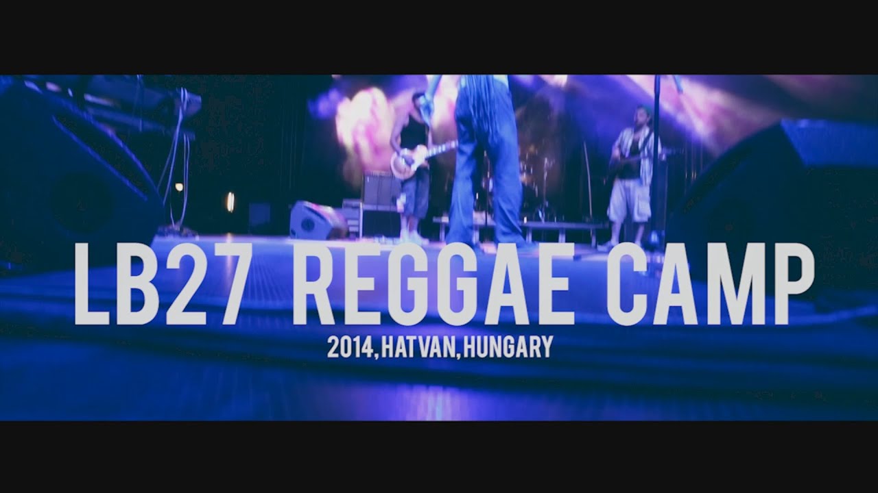 LB27 Reggae Camp 2014. - official aftermovie