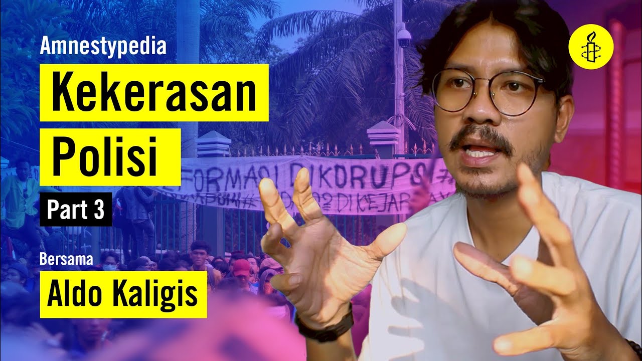 [#Amnestypedia] Ep. 3 Kekerasan Polisi | Part 3