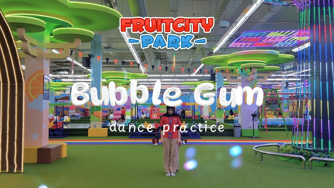 Bubble Gum 🫧 (Dance Practice) - Fruitcity Park CBD