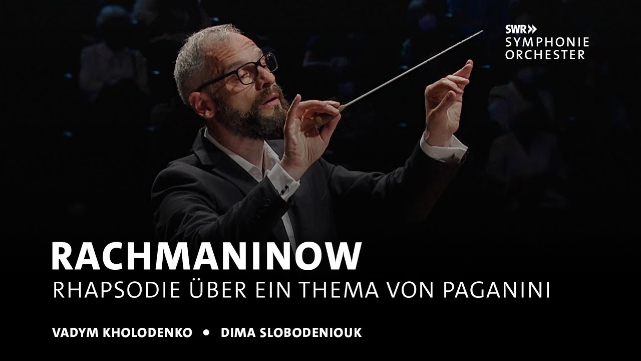 Rachmaninow - Rhapsodie über ein Thema von Paganini | Vadym Kholodenko | SWR Symphonieorchester