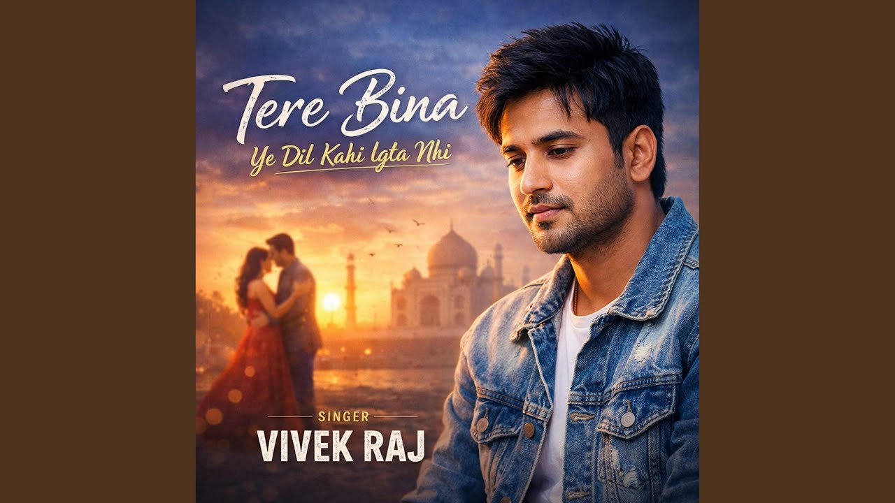 Tere Bina Ye Dil Kahi Lgta Nhi
