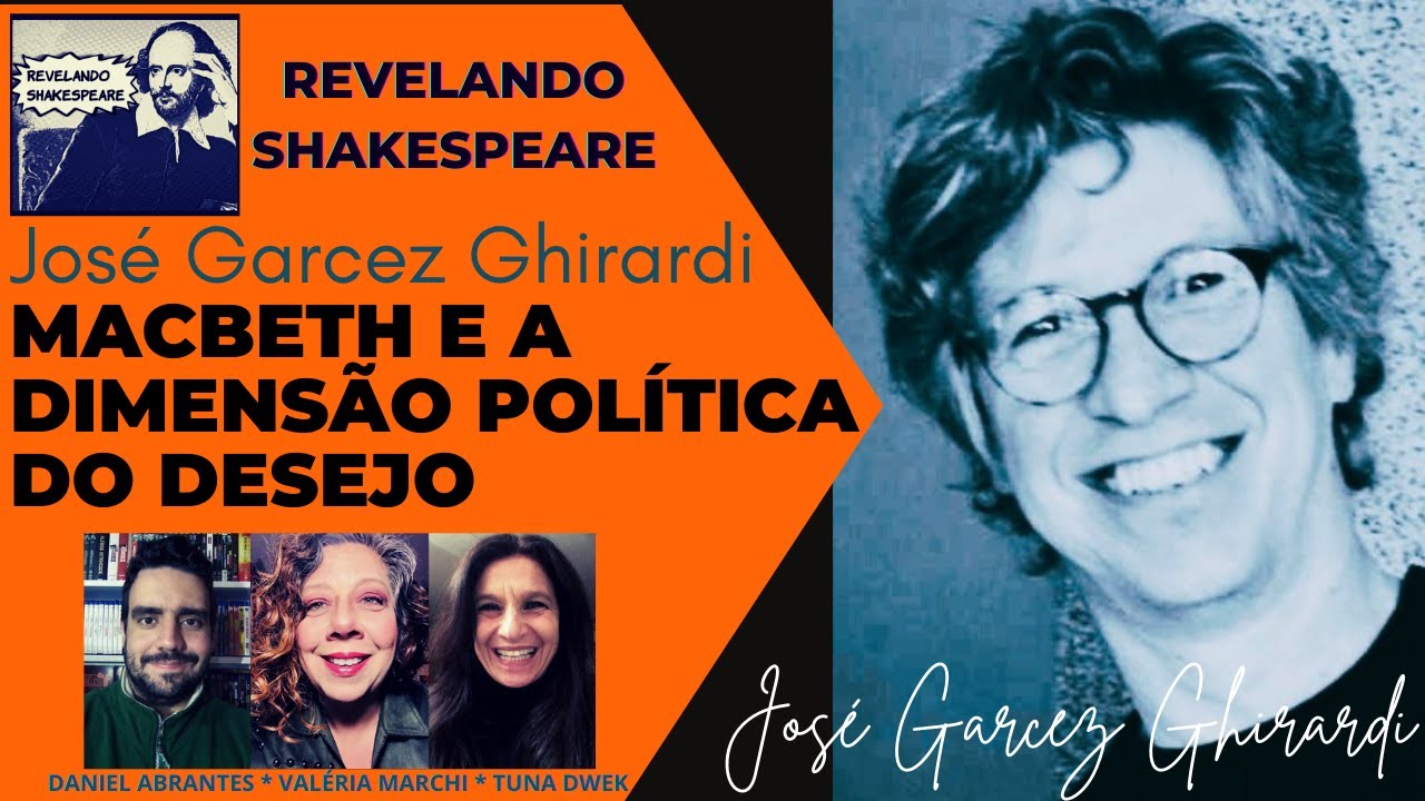 MACBETH E A DIMENSÃO POLÍTICA DO DESEJO Com JOSÉ GARCEZ GHIRARDI