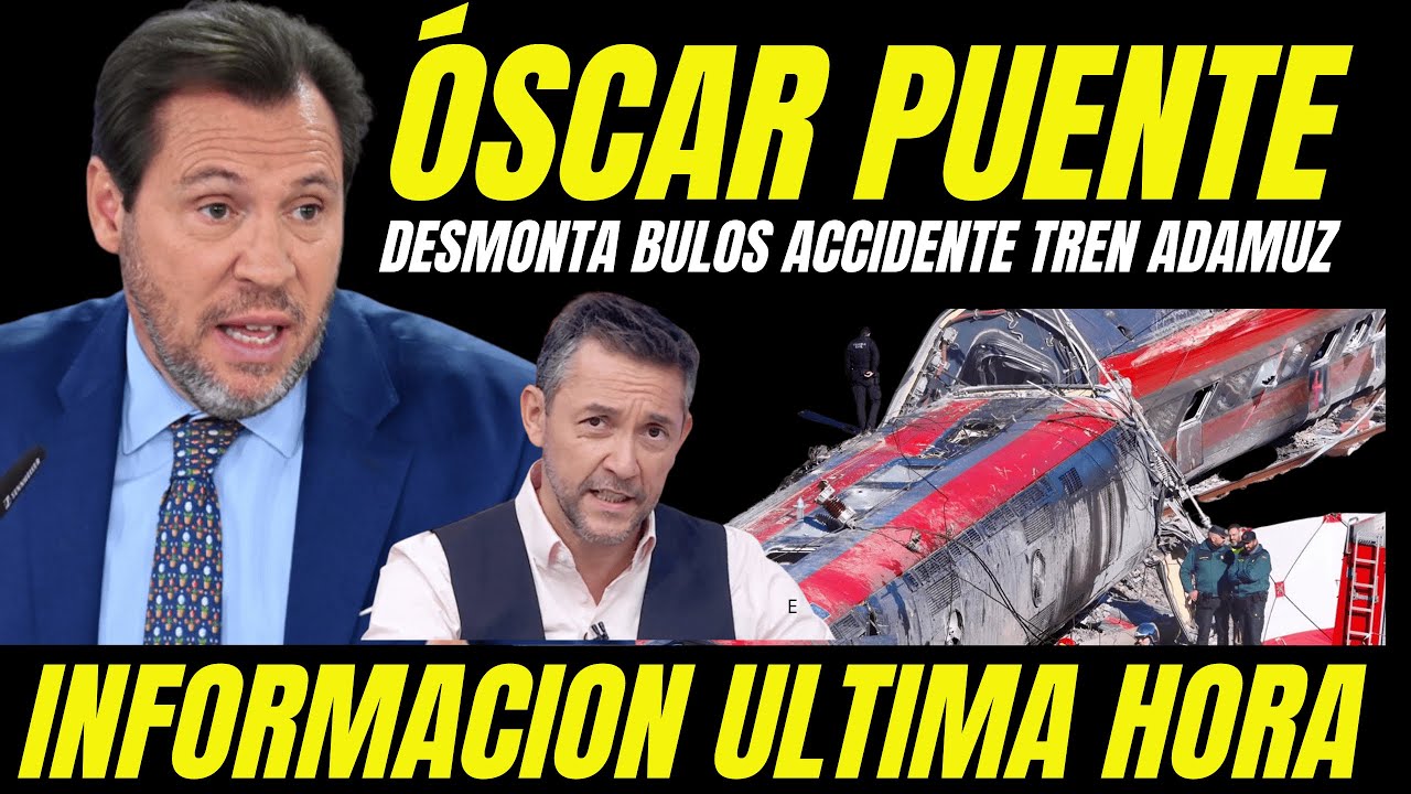 ÓSCAR PUENTE SUELTA BOMBA ACCIDENTE TREN ADAMUZ 