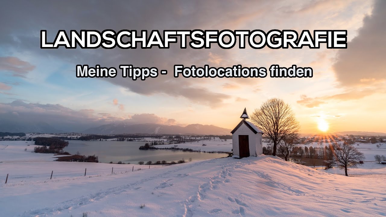 LANDSCHAFTSFOTOGRAFIE - mit Tipps: Wie finde ich meine Landschaftsmotive?