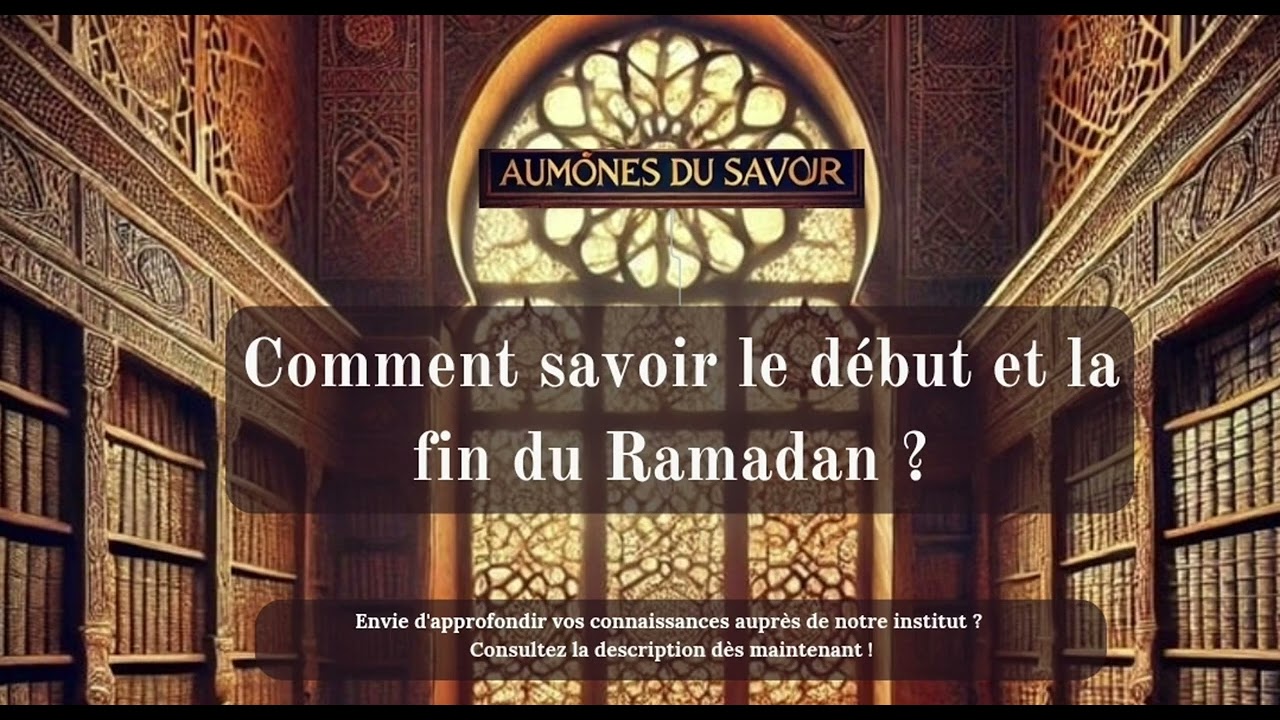EP05 - Comment savoir le d&eacute;but et la fin du Ramadan ? - Comprendre le sens du Ramadan 