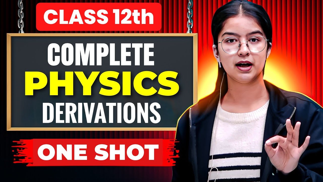 Class 12 Physics Derivations in One Shot 😳 | Part 1 (Book 1) Boards 2026