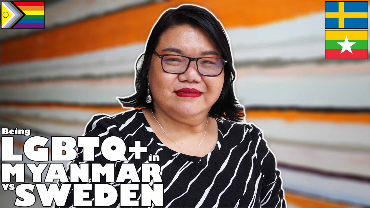 Being LGBTQ+ in MYANMAR vs SWEDEN