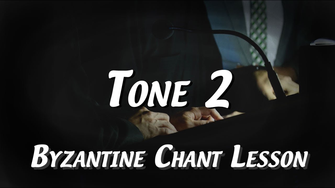 Tone 2 - Byzantine Chant Lesson