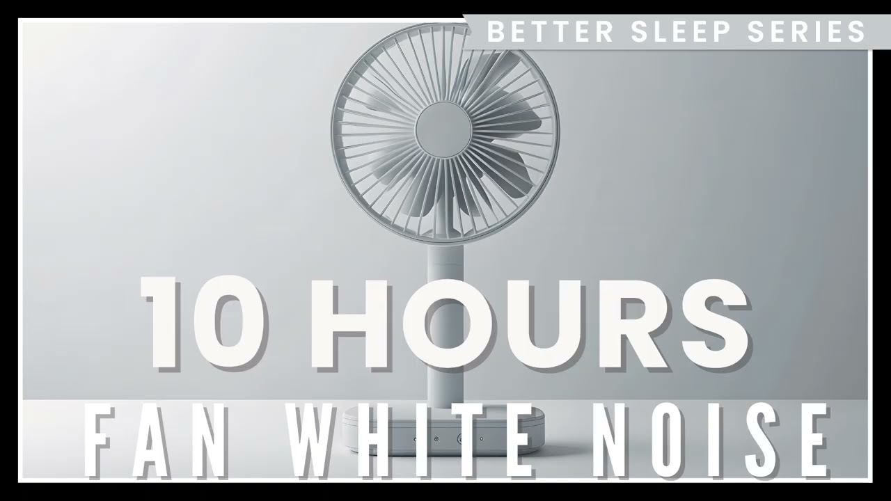 FAN WHITE NOISE - to help you comfortably sleep [10 Hours]