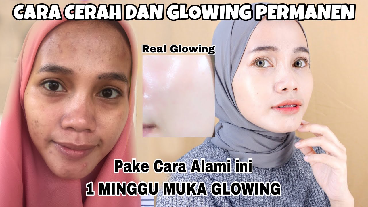 CARA PALING AMPUH GLOW UP DALAM 7 HARI DENGAN CARA ALAMI DAN LOW BUDGET
