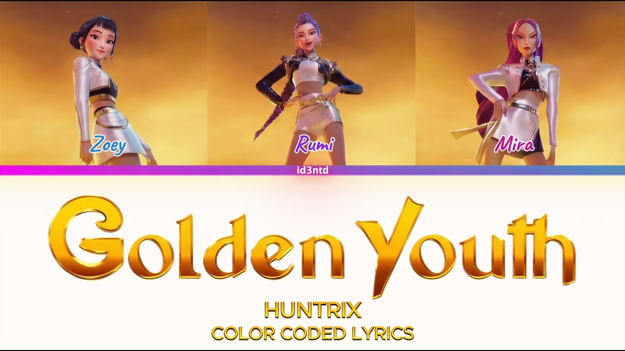 Golden Youth - HUNTRIX (Color Coded Lyrics) | KPop Demon Hunters | id3ntd