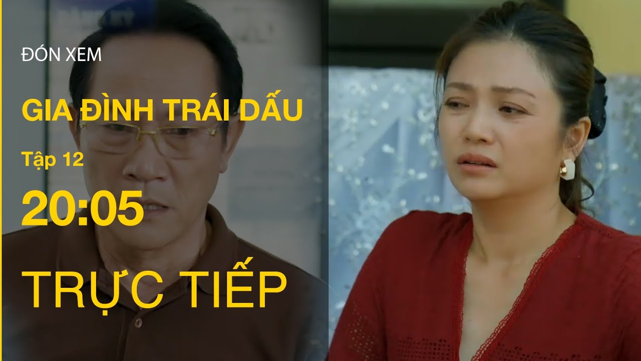 TRỰC TIẾP Gia Đình Trái Dấu FULL Tập 12