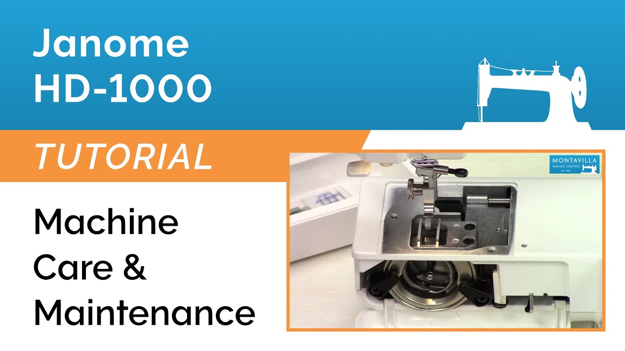 Janome HD-1000 Tutorial - Machine Care & Maintenance