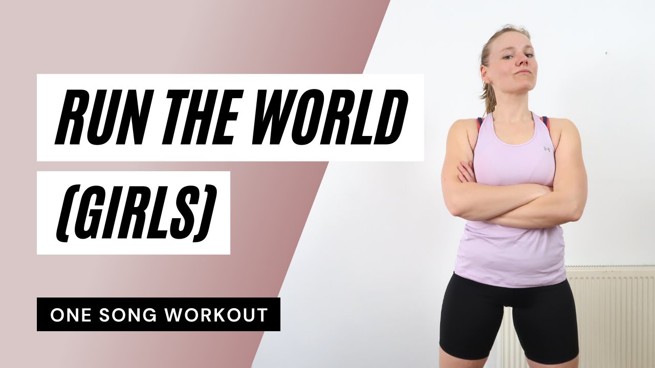 ONE SONG WORKOUT - 'Run The World (Girls)' by Beyonce