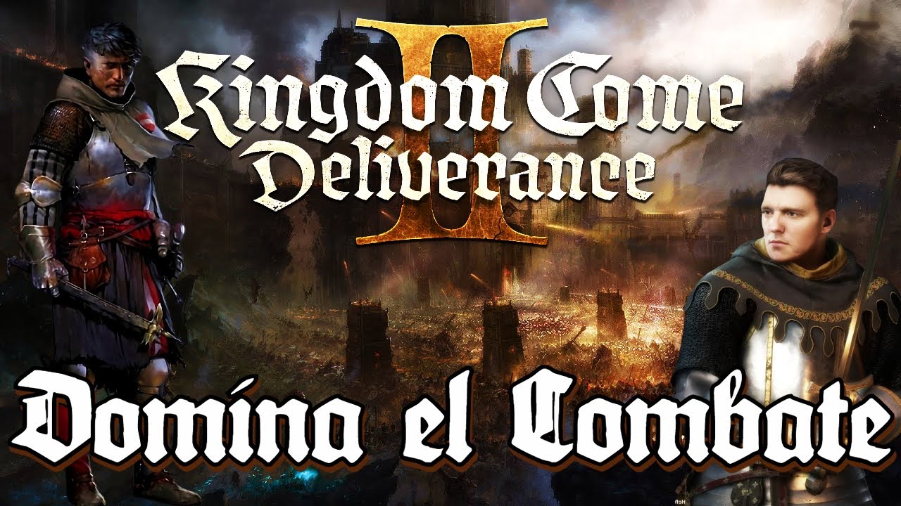 KINGDOM COME DELIVERANCE II (KCDII) - GUÍA COMPLETA DE COMBATE