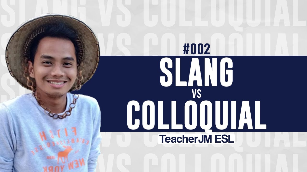 002: Slang vs. Colloquial